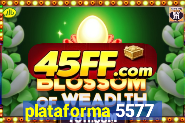 plataforma 5577